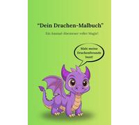 Dein Drachen-Malbuch: Ein Ausmal-Abenteuer voller Magie!