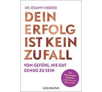 Dein Erfolg ist kein Zufall: Vom Gefühl, nie gut genug zu sein - Das Hochstapler-Syndrom erkennen und überwinden