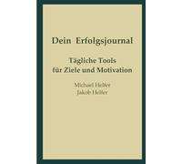 Dein Erfolgsjournal: Tägliche Tools für Ziele und Motivation