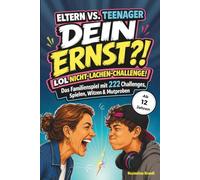Dein Ernst?!: Eltern vs. Teenager - Die LOL Nicht-Lachen-Challenge! Das Familienspiel mit 222 Challenges, Spielen, Witzen & Mutproben - Geschenk für Teenager Jungen & Mädchen
