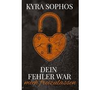 Dein Fehler war -: mich freizulassen: 1