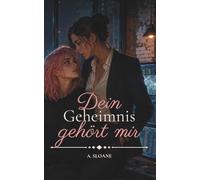 Dein Geheimnis gehört mir: Ich war immer näher, als du denkst!