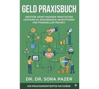 Dein Geld, dein Leben: Das psychologische Praxisbuch für finanzielle Klarheit, bewusste Entscheidungen und echte Freiheit