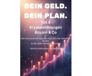 Dein Geld. Dein Plan. - Teil 3: Kryptowährungen Bitcoin & Co