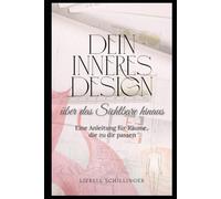 Dein inneres Design: Ein Leitfaden zur Gestaltung von Räumen, die deine Essenz widerspiegeln