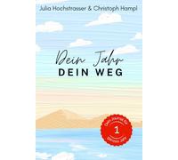 Dein Jahr - Dein Weg: Dein Journal für ein selbstbestimmtes und authentisches Leben
