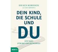 Dein Kind, die Schule und Du: Ein Navi für den Bildungsweg