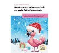 Dein kreatives Ausmalbuch für mehr Selbstbewusstsein: Begleite Flamingo Sunny und die Waldtiere auf einer Reise zu deinen inneren Superkräften! (SUNNY VIBES Kids - Positive Kreativbücher für Kinder)