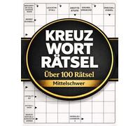 Dein Kreuzworträtsel-Moment: 100 Rätsel in Deutsch (Mittelstufe, Großdruck): Extra große Schrift | Großes Format 8,5 x 11 Zoll (21,6 x 27,9 cm) | Komfortables Layout | Lösungen am Ende