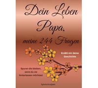 Dein Leben Papa, meine 244 Fragen: Erzähl mir deine Geschichte