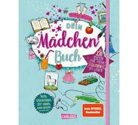 Dein Mädchenbuch: über 230 Ideen für mehr Glitzer im Leben: Tests, Tipps, Achtsamkeitsübungen, DIY-Ideen, coole Sprüche und vieles mehr