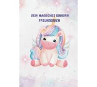 Dein magisches Einhorn- Freundebuch