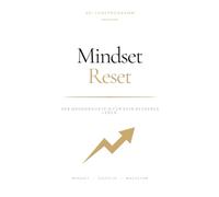 Dein Mindset Reset: In 30 Tagen zu mehr Klarheit, Fokus und Selbstvertrauen - mit täglichen Impulsen und Aufgaben
