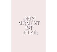 DEIN MOMENT IST JETZT.: Achtsamkeitsjournal für dein halbes Jahr voller Bewusstsein, Mondmagie und Selbstfürsorge.