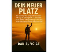 Dein neuer Platz: Der praxiserprobte Fahrplan für die ersten 100 Tage als Führungskraft. So vermeidest du die größten Anfängerfehler, gewinnst dein Team und startest souverän in die neue Rolle.
