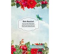 Dein Neustart: Journal für Klarheit, Kraft und Lebensfreude