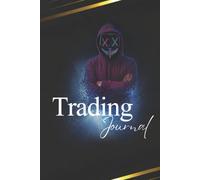 Dein persönliches Trading Journal: 150 strukturierte Seiten für Analyse, Strategie-Feinschliff und Trade-Dokumentation - mit ausfüllbaren Vorlagen, Logbuch und Workbook-Charakter.