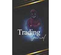 Dein persönliches Trading Journal: 150 strukturierte Seiten für Analyse, Strategie-Feinschliff und Trade-Dokumentation - mit ausfüllbaren Vorlagen, Logbuch und Workbook-Charakter.