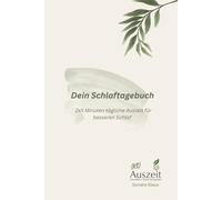 Dein Schlaftagebuch: 2x5 Minuten tägliche Auszeit für besseren Schlaf