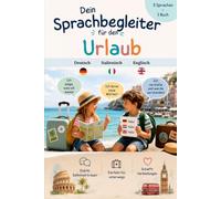 Dein Sprachbegleiter für den Urlaub - ab 6 Jahren: 3 Sprachen - 1 Buch | Deutsch - Italienisch - Englisch