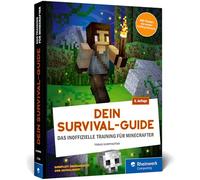 Dein Survival-Guide: Das inoffizielle Training für Minecrafter. Craften, bauen, kämpfen und überleben in Minecraft. Aktuell zu Minecraft 1.21