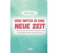 Dein Switch in Eine Neue Zeit: Gesellschaftliche, spirituelle und emotionale Veränderungen verstehen