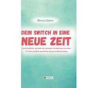 Dein Switch in Eine Neue Zeit: Gesellschaftliche, spirituelle und emotionale Veränderungen verstehen