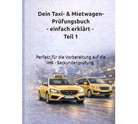 Dein Taxi- & Mietwagen-Prüfungsbuch - einfach erklärt Teil 1