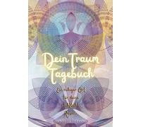 Dein TraumTagebuch: Jeder Traum Ist eine Reise. Schreib es auf!