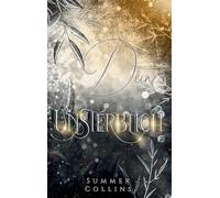 Dein Unsterblich: Wo die Schatten flüstern - Romantasy voller Seelenmagie, Verlust und neuer Hoffnung: 1