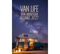 Dein Van Life beginnt genau hier - in deinem ganz persönlichen farbigen Vanlife Logbuch.: Dieses liebevoll gestaltete Vanlife Log Book ist mehr als ein gewöhnliches Reisetagebuch.