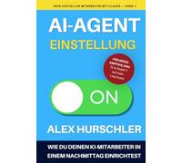 Dein virtueller Mitarbeiter mit Claude: Die Einstellung: Warum dein Business einen virtuellen Mitarbeiter braucht und wie du ihn heute noch ... Dein virtueller Mitarbeiter mit Claude)