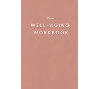Dein Well-Aging Workbook Altrosa Edition: 100 Impulse für Körper, Geist und Seele