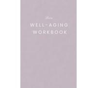 Dein Well-Aging Workbook Flieder Edition: 100 Impulse für Körper, Geist und Seele
