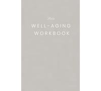 Dein Well-Aging Workbook Hellgrau Edition: 100 Impulse für Körper, Geist und Seele