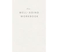 Dein Well-Aging Workbook Weiß Edition: 100 Impulse für Körper, Geist und Seele