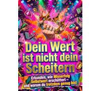 Dein Wert ist nicht dein Scheitern: Erkunden, wie Misserfolg Selbstwert erschüttert - und warum du trotzdem genug bist