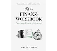 Dein Zukunfts-Finanzplaner - Schritt für Schritt zu einem sicheren Geldsystem: Ein interaktives Arbeitsbuch für Klarheit, Struktur und finanzielle Sicherheit.