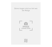 Deine Augen sind so tief wie die Wolga. Chant et Piano.