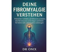 Deine Fibromyalgie verstehen: Praktischer Leitfaden, um Schmerzen zu lindern, dein Nervensystem zu beruhigen und Schritt für Schritt mehr ... 3 (fibromyalgie UND autoimmunerkrankung)