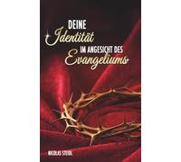 Deine Identität im Angesicht des Evangeliums