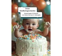 Deine Kindheitsreise - Erinnerungen & Wünsche von Geburt bis zum 12. Lebensjahr: Erinnerungsalbum für die Kindheit | Geschenk zur Geburt | Babybuch ... Eintragen | Kinder Album | Erinnerungsbuch