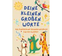 Deine kleinen großen Worte - das Kindermund Erinnerungsbuch für die Ewigkeit: Zum Festhalten unvergesslicher Momente und Zitate - perfekt als Geschenk ... dem 1. Geburtstag oder der Baby Shower