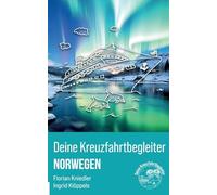 Deine Kreuzfahrtbegleiter Norwegen: Dein Reisebegleiter für die nächste Norwegenkreuzfahrt mit persönlichen Tipps von der Buchung bis zum Ende der Reise.: 1