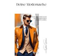 Deine Modemarke: Von der Idee zum erfolgreichen Fashion label