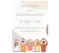 Deine Reise zum Selbstbewusstsein: 21 Tage 1 Ziel