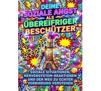 Deine Soziale Angst Als Übereifriger Beschützer: Soziale Situationen, Nervensystem-Reaktionen Und Der Weg Zu Echter Verbindung Verstehen