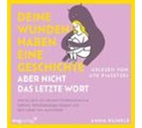 Deine Wunden Haben Eine Geschichte - Aber Nicht Das Letzte Wort (audio