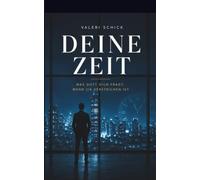DEINE ZEIT: Was Gott dich fragt, wenn sie verstrichen ist