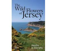 Deirdre Shirreffs The Wild Flowers of Jersey (Tapa blanda)